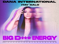 דנה אינטרנשיונל ואיתי גלו בסינגל - "BIG D ENERGY"